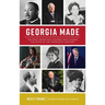 Georgia Made: The Most Important Figures Who Shaped the State in the 20th Century