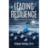 Leading Resilience: Strategies for Thriving in Disruptive Times