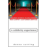 The Celebrity Experience: Insider Secrets to Delivering Red Carpet Customer Service