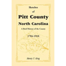 Sketches of Pitt County, North Carolina, a Brief History of the County, 1704-1910