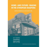 Home- and Future- Making in the Ethiopian Diaspora