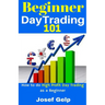 Beginner Day Trading 101: How to Do High Profit Day Trading as a Beginner