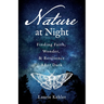 Nature at Night - Finding Faith, Wonder & Resilience After Dark