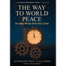 The Way to World Peace: An Idea Whose Time Has Come