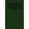 Church Ushers Manual - A Handbook for Church Ushers and All Others Who Would Promote the Spirit of Fellowship in the House of God