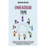 Enneagram Type: A Complete Self-discovery Guide to Spiritual Growth (A Beginner's Guide to Self-discovery for a Deeper Understanding o