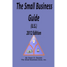 The Small Business Guide (U.S.) 2012 Edition