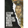 Letters from Medieval Christian North Africa