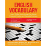 English Vocabulary: Learn 750 Big Words through Fun Stories, Crossword Puzzles, and Enjoyable Exercises