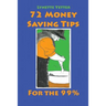 72 Money Saving Tips for the 99%