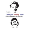 Kierkegaard Trumping Trump: Divinity Resurrecting Democracy