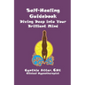 Self-Healing Guidebook: Diving Deep into Your Brilliant Mind