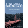 Conversations with Benjamin: A Spirituality of Preaching That Heals
