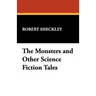The Monsters and Other Science Fiction Tales