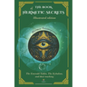The Book Of Hermetic Secrets - Illustrated edition: The Kybalion and their teachings