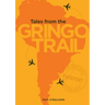 Tales from the Gringo Trail