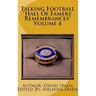 Talking Football "Hall Of Famers' Remembrances" Volume 4
