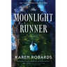 The Moonlight Runner: A Gripping Historical Novel of Survival, Bravery, and Romance