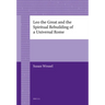 Leo the Great and the Spiritual Rebuilding of a Universal Rome