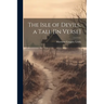 The Isle of Devils, a Tale [In Verse]