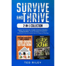 Survive and Thrive 2-In-1 Collection: Prepare Your Home for a Sudden Grid-Down Situation + The Bug Out Book - Proven Strategies to Thrive in a Grid-Do