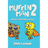Muffin Man 2: Attack of the Bakers Dozen