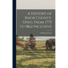 A History of Knox County, Ohio, From 1779 to 1862 Inclusive