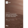 Regional Sustainable Management Pathways to Carbon Neutrality