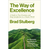 The Way of Excellence: A Guide to True Greatness and Deep Satisfaction in a Chaotic World