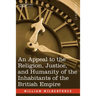 An Appeal to the Religion, Justice, and Humanity of the Inhabitants of the British Empire