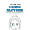 Silence Shattered