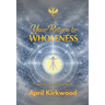 Your Return to Wholeness: Healing the Soul You Forgot