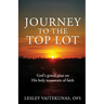 Journey to the Top Lot: God's grand plan on His holy mountain of faith