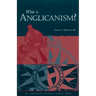 What Is Anglicanism?