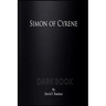 Simon of Cyrene: Dark Book