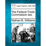 The Federal Trade Commission Law.
