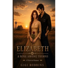 Elizabeth: A Rose Among Thorns