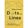 Dots and Lines: Hidden Networks in Social Media, Ai, and Nature