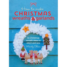 How to Make Christmas Wreaths and Garlands: 11 Christmas Wreath Ideas to Stitch and Sew