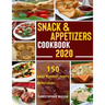Snack & Appetizers Cookbook 2020 - 150 Easy Perfect Party Appetizers: 150 Easy Recipes, Enticing Ideas For Perfect Parties (Book 1)