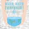 Water, Water Everywhere! Importance, Management and Distribution of Earth's Water as a Natural Resource Grade 6-8 Earth Science