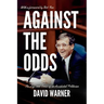 Against the Odds: The Life and Times of an Accidental Politician