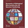 Dynamics of Biological Macromolecules by Neutron Scattering