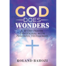 God does Wonders: A 30 Day Prayer Devotional with Powerful Testimonies