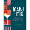 Mahj + Mix: The Little Book of American Mahjong + Crafted Cocktails