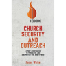 Church Security and Outreach: A Spirit Led Strategy to Pursue the One and Protect the Ninety-Nine