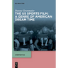 The Us Sports Film: A Genre of American Dream Time