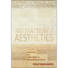 Abstractionist Aesthetics: Artistic Form and Social Critique in African American Culture