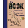 The BookBook: A Complete Guide To Creating A Book On Your Computer