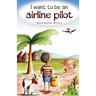 I Want to Be an Airline Pilot